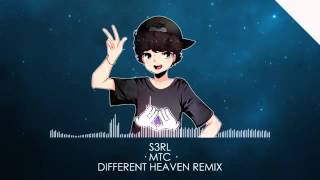 S3RL MTC Different Heaven Remix [upl. by Yoshi]