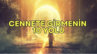 quotCennete Girmenin 10 Yolu İslamın Rehberliğiyle Manevi Bir Yolculukquot cennet [upl. by Whorton280]