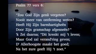 Psalm 77 vers 6 en 7  Zou God Zijn genâ vergeten [upl. by Ahsilak]