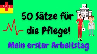 50 Sätze für die Pflegekraft Mein erster Arbeitstag🧑‍⚕️ – Deutsch lernen für die Pflege [upl. by Pontone710]