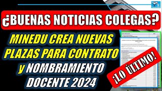 MINEDU CREA NUEVAS PLAZAS PARA CONTRATO Y NOMBRAMIENTO DOCENTE 2024 ¿BUENAS NOTICIAS [upl. by Cutty107]