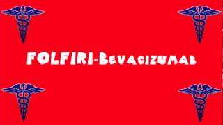 Pronounce Medical Words ― FOLFIRI―Bevacizumab [upl. by Fishback]