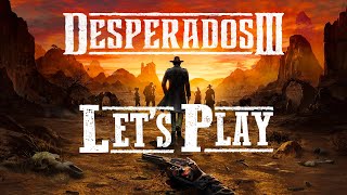 Desperados 3 Lets Play Gameplay Walkthrough Pt 1 Prologue amp Byers Pass 1440p w Commentary [upl. by Ariat57]