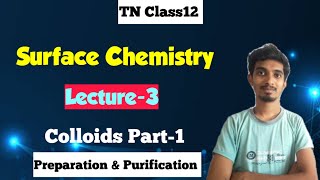 Surface ChemsitryL3ColloidsPreparationampPurification of ColloidsTN Class12Chapter10TN Class12 [upl. by Mireielle]