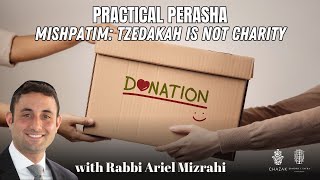 Mishpatim Tzedakah is not Charity [upl. by Sigsmond617]