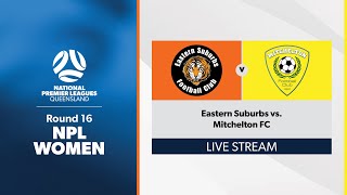 NPL Women Round 16  Eastern Suburbs vs Mitchelton FC [upl. by Aekim]