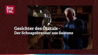 Gesichter des Ötztals  Der Schnapsbrenner aus Sautens [upl. by Nhguahs]