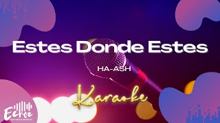 HaAsh  Estes Donde Estes Versión Karaoke [upl. by Astri]