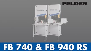 Felder® FB 740  940 RS  Bandsaw  Felder Group [upl. by Peregrine]