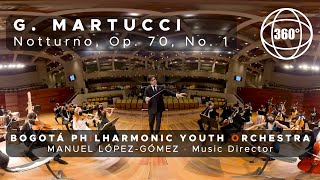 MARTUCCI Notturno Op 70 No 1 Bogotá Phil Youth Orchestra  Manuel LópezGómez 360° [upl. by Hinze]