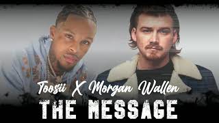 Toosii Feat Morgan Wallen  The Message Unrealeased Remix [upl. by Ylac]