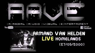 ARMAND VAN HELDEN LIVE  HOMELANDS 27052000 HQ [upl. by Larrej]