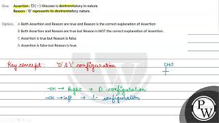 Assertion  \\ \\mathrmD \\Glucose is dextrorotatory in nature\nReason  D represents [upl. by Quennie151]