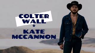 COLTER WALL  KATE MCCANNON LYRİCS [upl. by Rodavlas162]