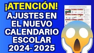 ¡ATENCION Ajustes en el nuevo Calendario Escolar 2024 2025 para Educación Básica SEP [upl. by Einor756]