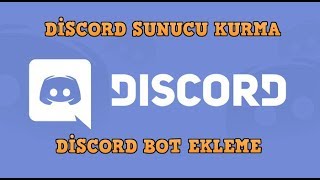 DİSCORD SUNUCU KURMA VE BOT EKLEME [upl. by Ailil]