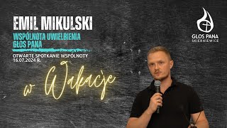 Bóg wyciąga rękę pierwszy  Emil Mikulski 16072024 r [upl. by Finella]