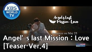 Angels Last Mission  Love I 단 하나의 사랑 TeaserVer4 [upl. by Alleyn]