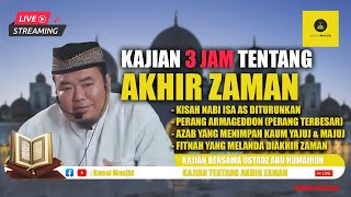 KAJIAN TENTANG AKHIR ZAMAN BERSAMA USTADZ ABU HUMAIROH [upl. by Taylor]