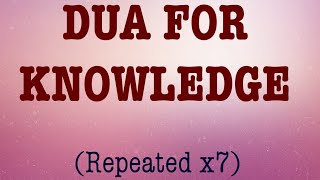 DUA FOR KNOWLEDGE Rabbi zidni ilma Repeated for kids learning [upl. by Ynafit]