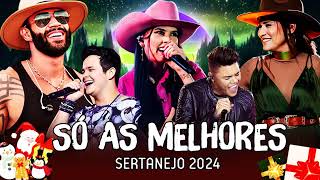 AS MAIS TOCADAS 2024  PLAYLIST SERTANEJO  Top Sertanejo 2024  Top Sertanejo 2024 Mais Tocadas [upl. by Dirk676]