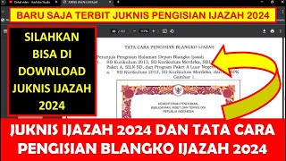 CARA DOWNLOAD JUKNIS IJAZAH 2024 DAN TATA CARA PENGISIAN BLANGKO IJAZAH 2024 [upl. by Flanna]