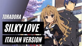 【Toradora】Silky Heart Italian Version [upl. by Gorrian]