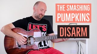 How to Play quotDisarmquot by The Smashing Pumpkins  Guitar Lesson [upl. by Azriel]