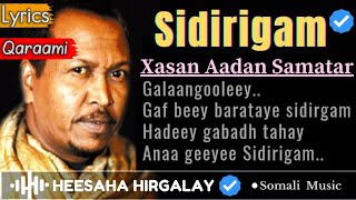 XASAN AADAN SAMATAR  SIDIRIGAM QARAAMI LYRICS  HEES JACAYL CALAACAL AH  HEESIHII HORE HASAN ADAN [upl. by Olegnaid]