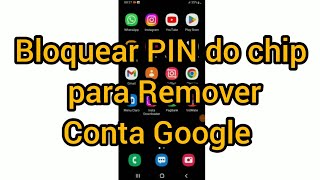 Bloquear PIN do chip para Remover Conta Google [upl. by Ical341]