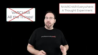 NVARCHAR Everywhere A Thought Experiment [upl. by Lerrad576]