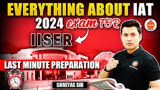 IAT 2024 Exam For IISER 🔥 Last Minute Preparation Strategy amp Mock Test series 🏆 Shreyas Sir [upl. by Yrennalf]