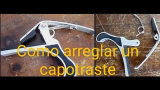 como arreglar un capotraste para guitarras [upl. by Furie989]