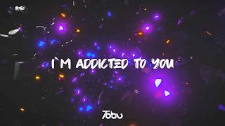 Tobu  Addicted To You [upl. by Minor]