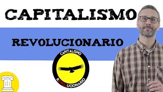 Que es el capitalismo revolucionario 💵 explicación [upl. by Hubey396]