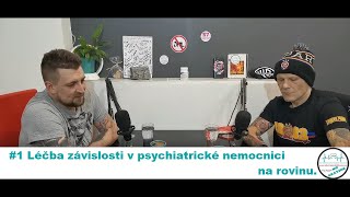 1 Léčba závislosti v psychiatrické nemocnici na rovinu [upl. by Ydissak]