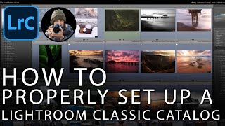 How to Properly Set up a Lightroom Classic Catalog [upl. by Taddeo955]