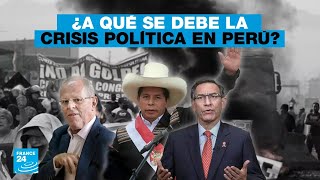 ¿Por qué Perú vive en una crisis política sin fin [upl. by Jsandye]