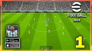 eFootball 2024 Mobile Gameplay Part 1 Android iOS [upl. by Siskind]