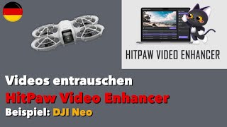 Videos entrauschen  HitPaw Video Enhancer  Beispiel DJI Neo  deutsch  Tipp  Beispielvideo [upl. by Jutta]