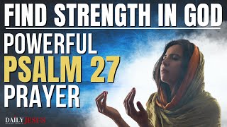 PSALM 27 Devotional  The Most Powerful Prayer To Start Your Day Christian Motivational Video [upl. by Ney]