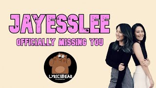 Jayesslee  Officially Missing You Lyrics [upl. by Leaffar335]