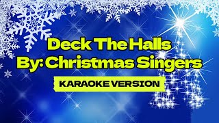 Deck The Halls │ By Christmas Singers │ Karaoke Version [upl. by Errol]