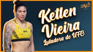 Ketlen Vieira lutadora do UFC fala sobre Holly Holm Dedé Pederneiras e início no MMA no Connect Cast [upl. by Renie]