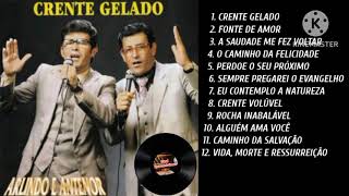 Arlindo e Antenor Crente Gelado Cd Completo [upl. by Artinad]