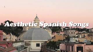 aesthetic spanish songs full playlist [upl. by Quickman]