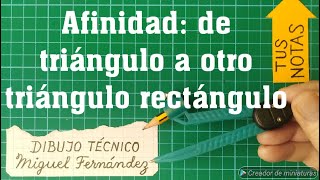 TRANSFORMACIÓN de un TRIÁNGULO cualquiera en un TRIÁNGULO RECTÁNGULO aplicando la AFINIDAD [upl. by Uok]