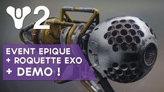 Destiny 2 FR  event épique  Loot Roquette Exotique  Démo [upl. by Nnylear982]