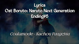 Coalamode  Kachou Fuugetsu  Ost Boruto Naruto Next Generation Ending 5 Lyrics [upl. by Melvin]