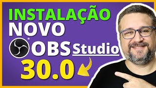 NOVO OBS STUDIO 30 Como Baixar e Instalar COM BACKUP [upl. by Savory527]